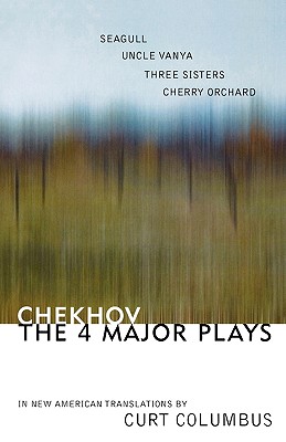 Chekhov: The Four Major Plays: Seagull, Uncle Vanya, Three Sisters, Cherry Orchard - Chekhov, Anton Pavlovich, and Columbus, Curt (Translated by)