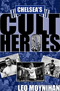 Chelsea's Cult Heroes: Stamford Bridge's 20 Greatest Icons