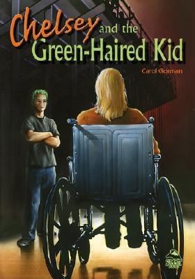 Chelsey and the Green-Haired Kid - Gorman, Carol