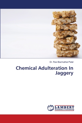 Chemical Adulteration In Jaggery - Patel, Ravi Bachubhai, Dr.