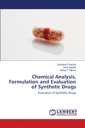 Chemical Analysis, Formulation and Evaluation of Synthetic Drugs