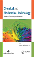 Chemical and Biochemical Technology: Materials, Processing, and Reliability