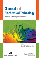 Chemical and Biochemical Technology: Materials, Processing, and Reliability