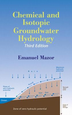 Chemical and Isotopic Groundwater Hydrology - Mazor, Emanuel