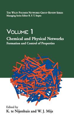 Chemical and Physical Networks: Formation and Control of Properties, Volume 1 - Te Nijenhuis, K (Editor), and Mijs, W J (Editor)