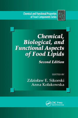 Chemical, Biological, and Functional Aspects of Food Lipids - Sikorski, Zdzislaw Z. E. (Editor), and Kolakowska, Anna (Editor)