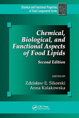 Chemical, Biological, and Functional Aspects of Food Lipids - Sikorski, Zdzislaw Z E (Editor), and Kolakowska, Anna (Editor)