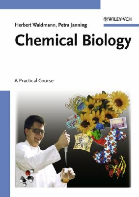 Chemical Biology: A Practical Course - Waldmann, Herbert, and Janning, Petra