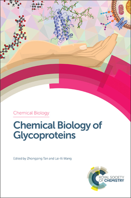 Chemical Biology of Glycoproteins - Tan, Zhongping (Editor), and Wang, Lai-Xi (Editor)