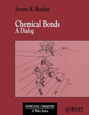 Chemical Bonds: A Dialog - Burdett, Jeremy K