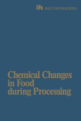 Chemical Changes in Food During Processing - Richardson, Maj. (Editor)