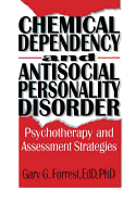 Chemical Dependency and Antisocial Personality Disorder: Psychotherapy and Assessment Strategies