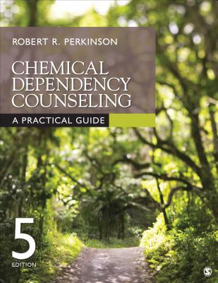 Chemical Dependency Counseling: A Practical Guide - Perkinson, Robert R.