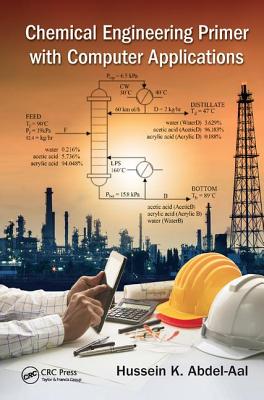 Chemical Engineering Primer with Computer Applications - Abdel-Aal, Hussein K.