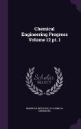 Chemical Engineering Progress Volume 12 pt. 1