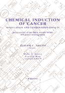 Chemical Induction of Cancer: Modulation and Combination Effects an Inventory of the Many Factors Which Influence Carcinogenesis