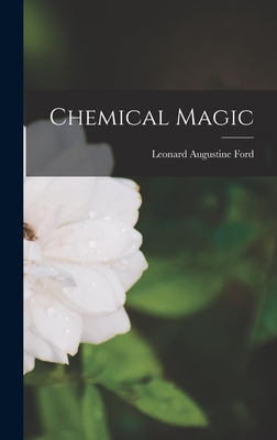 Chemical Magic - Ford, Leonard Augustine 1904-