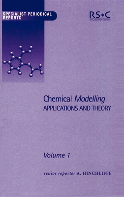 Chemical Modelling: Applications and Theory Volume 1 - Simos, Theodore E (Contributions by), and Hinchliffe, Alan (Editor), and Wilson, Stephen (Contributions by)