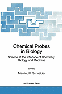 Chemical Probes in Biology: Science at the Interface of Chemistry, Biology and Medicine - Schneider, Manfred P (Editor)