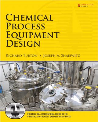 Chemical Process Equipment Design - Turton, Richard, and Shaeiwitz, Joseph