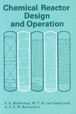 Chemical Reactor Design and Operation - Westerterp, K Roel, and Van Swaaij, W P M, and Beenackers, A A C M