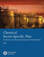 Chemical Sector-Specific Plan: An Annex to the National Infrastructure Protection Plan 2010