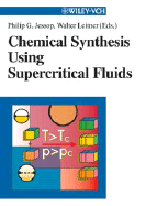 Chemical Synthesis Using Supercritical Fluids