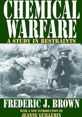 Chemical Warfare: A Study in Restraints - Brown, Fredric