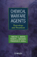 Chemical Warfare Agents: Toxicology and Treatment - Marrs, Timothy T, Dr., and Maynard, Robert L, and Sidell, Frederick R