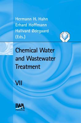 Chemical Water and Wastewater Treatment VII - Hahn, Hermann H (Editor), and Hoffmann, Erhard (Editor), and Degaard, Hallvard (Editor)