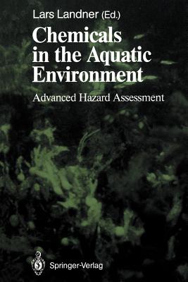 Chemicals in the Aquatic Environment: Advanced Hazard Assessment - Landner, Lars (Editor)