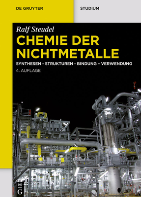 Chemie Der Nichtmetalle: Synthesen - Strukturen - Bindung - Verwendung - Steudel, Ralf