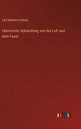 Chemische Abhandlung Von Der Luft Und Dem Feuer