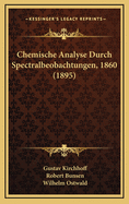 Chemische Analyse Durch Spectralbeobachtungen, 1860 (1895)