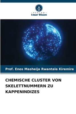 Chemische Cluster Von Skelettnummern Zu Kappenindizes - Kiremire, Prof Enos Masheija Rwantale