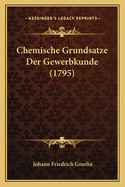 Chemische Grundsatze Der Gewerbkunde (1795)