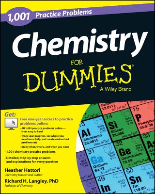 Chemistry: 1,001 Practice Problems For Dummies (+ Free Online Practice) - Hattori, Heather, and Langley, Richard H.