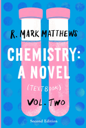 Chemistry: A Novel (Textbook), Volume 2