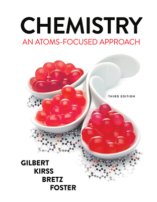 Chemistry: An Atoms-Focused Approach - Gilbert, Thomas R, and Kirss, Rein V, and Bretz, Stacey Lowery