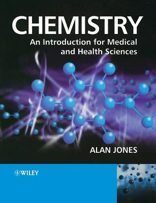 Chemistry: An Introduction for Medical and Health Sciences - Jones, Alan