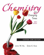 Chemistry for Changing Times: The Custom Core - Hill, John W., and Kolb, Doris K.