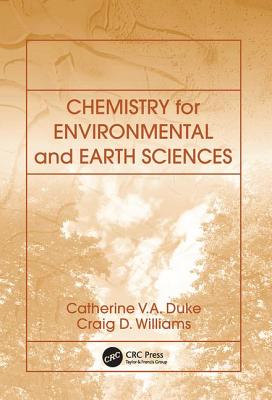 Chemistry for Environmental and Earth Sciences - Duke, Catherine Vanessa Anne, and Williams, Craig Denver