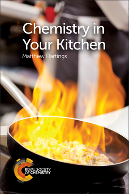 Chemistry in Your Kitchen - Hartings, Matthew