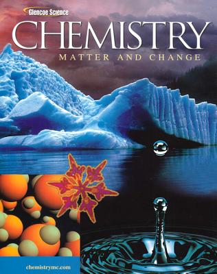 Chemistry: Matter & Change, Student Edition - McGraw Hill