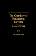 Chemistry of Nonaqueous Solvents - Lagowski, J.J. (Editor)