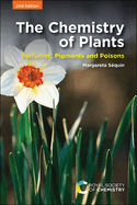 Chemistry of Plants: Perfumes, Pigments and Poisons