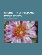 Chemistry of Pulp and Paper Making