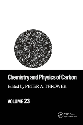 Chemistry & Physics of Carbon: Volume 23 - Thrower, Peter a (Editor)