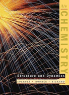 Chemistry: Structure and Dynamics - Bodner, George M., and Rickard, Lyman H., and Spencer, James N.