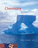 Chemistry: The Molecular Science, Volume I - Moore, and Stanitski, and Jurs